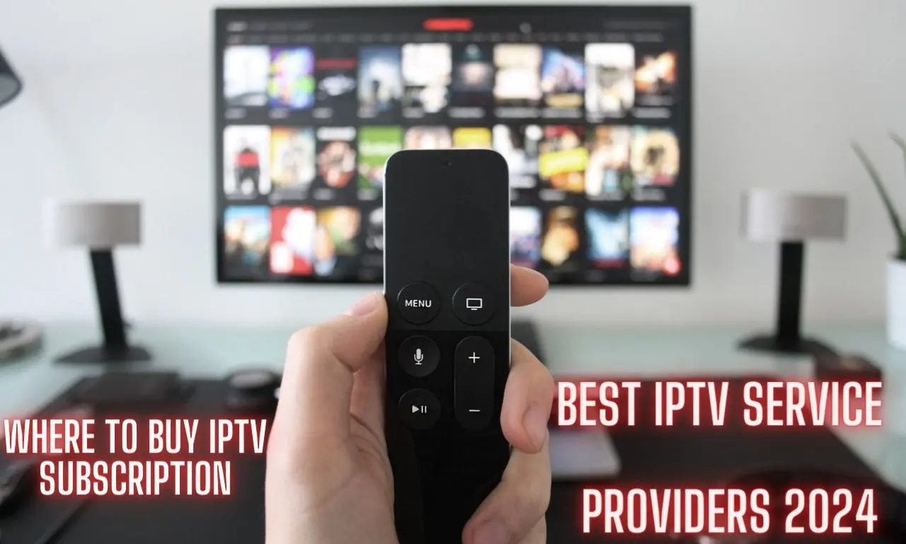 Best IPTV Service Providers, IPTV Subscription