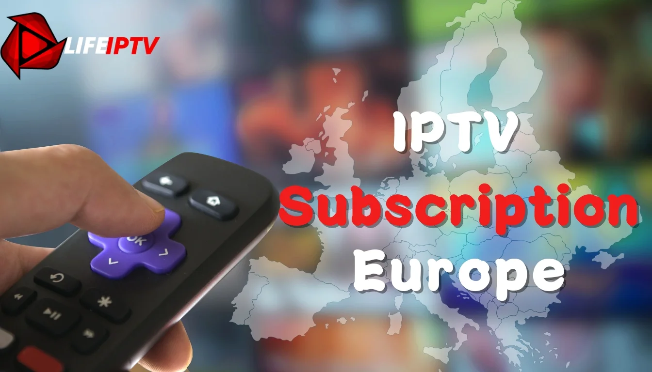 best IPTV Subscription Europe in 2024